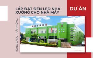 lắp đặt đèn led nhà xưởng cho nhà máy