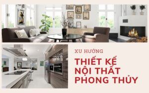 Xu hướng thiết kế nội thất phong thủy